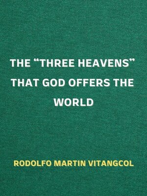 cover image of The "Three Heavens" That God Offers the World